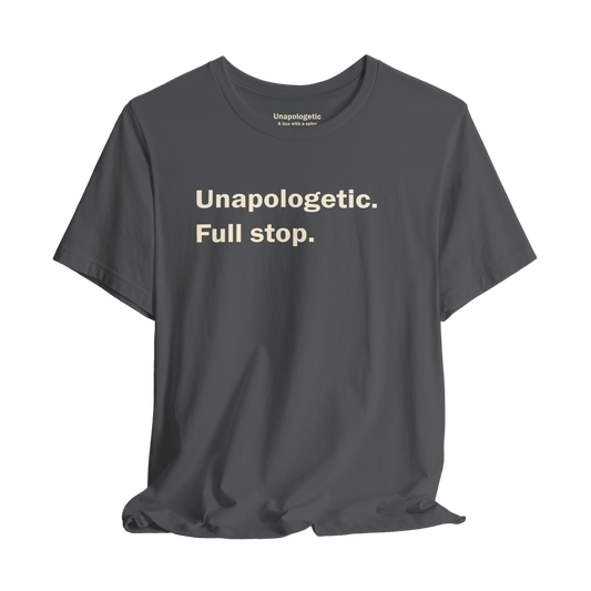 Unapologetic. Full Stop., Tee
